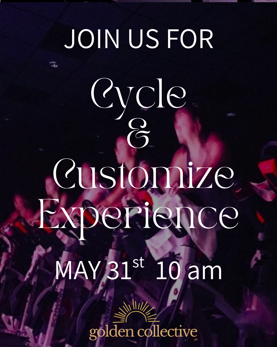 Cycle & Customize Experience - May 31st
